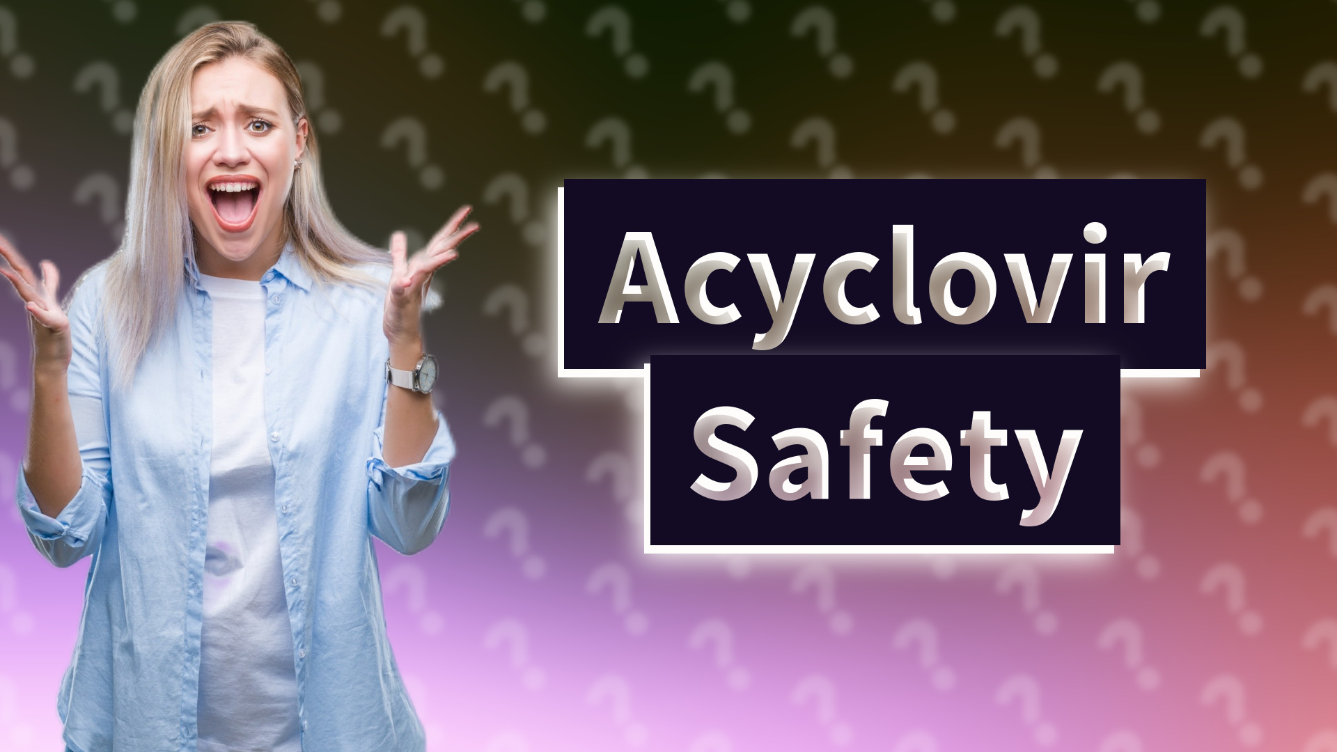Acyclovir Safety