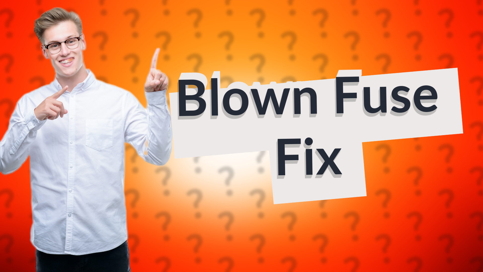 Blown Fuse Fix