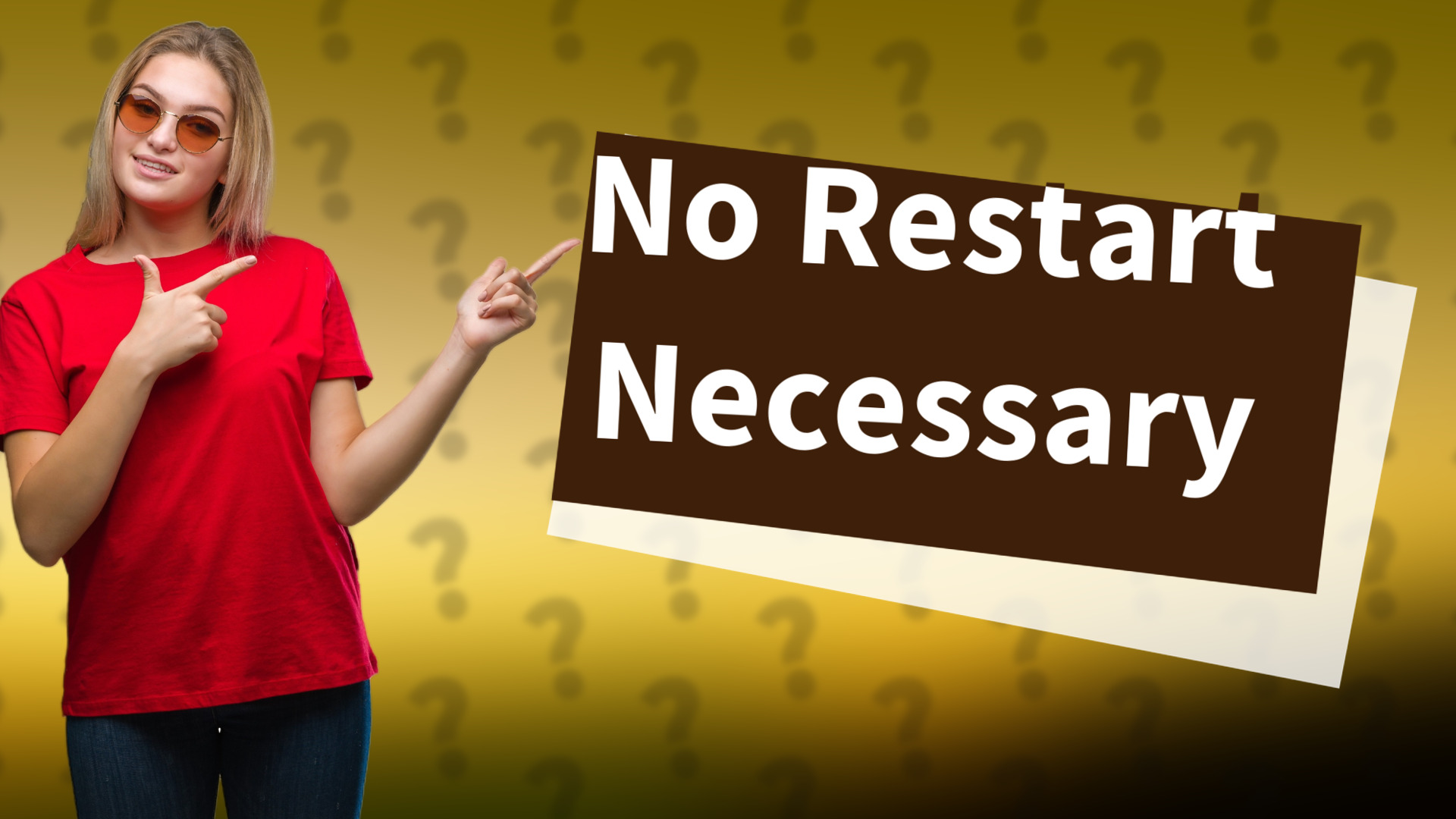 No Restart Necessary
