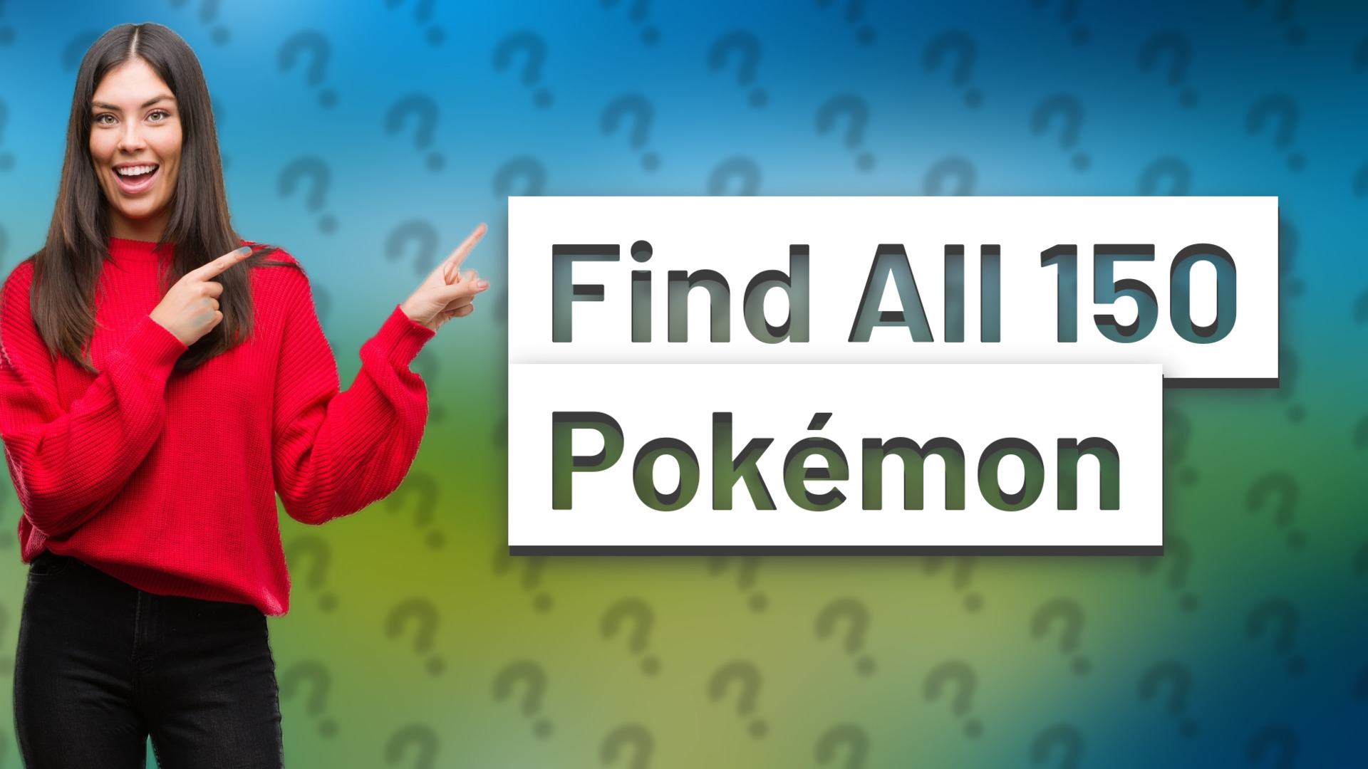 Find All 150 Pokémon
