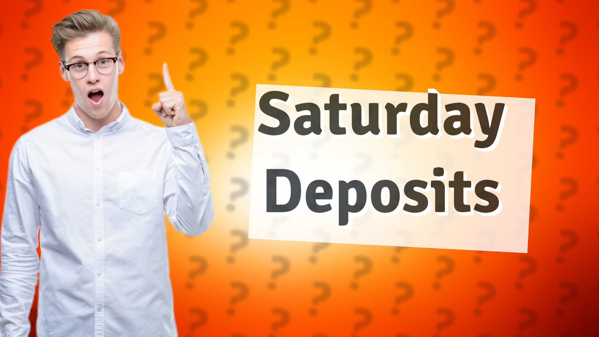 Saturday Deposits