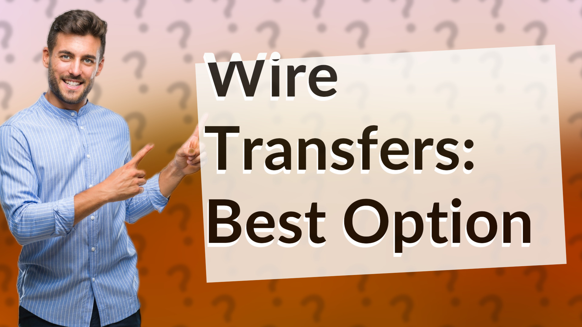 Wire Transfers: Best Option