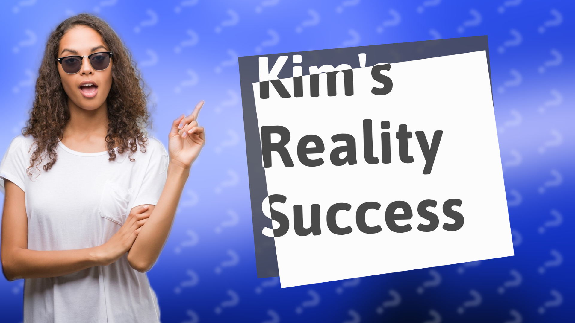 Kim's Reality Success
