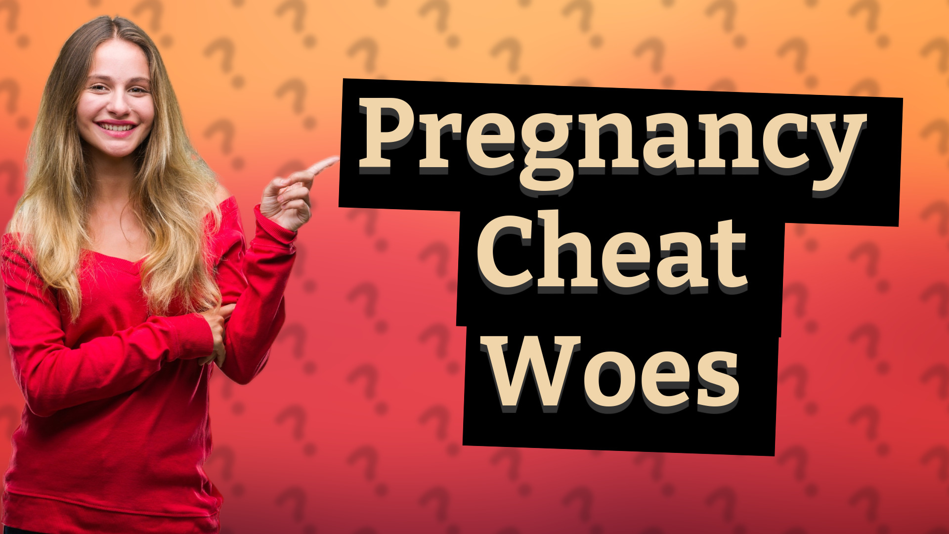 Pregnancy Cheat Woes