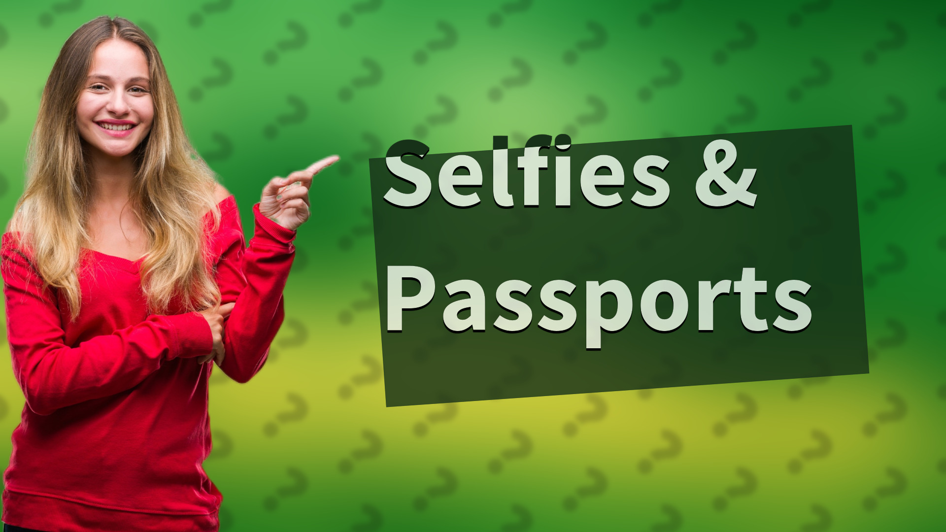 Selfies & Passports