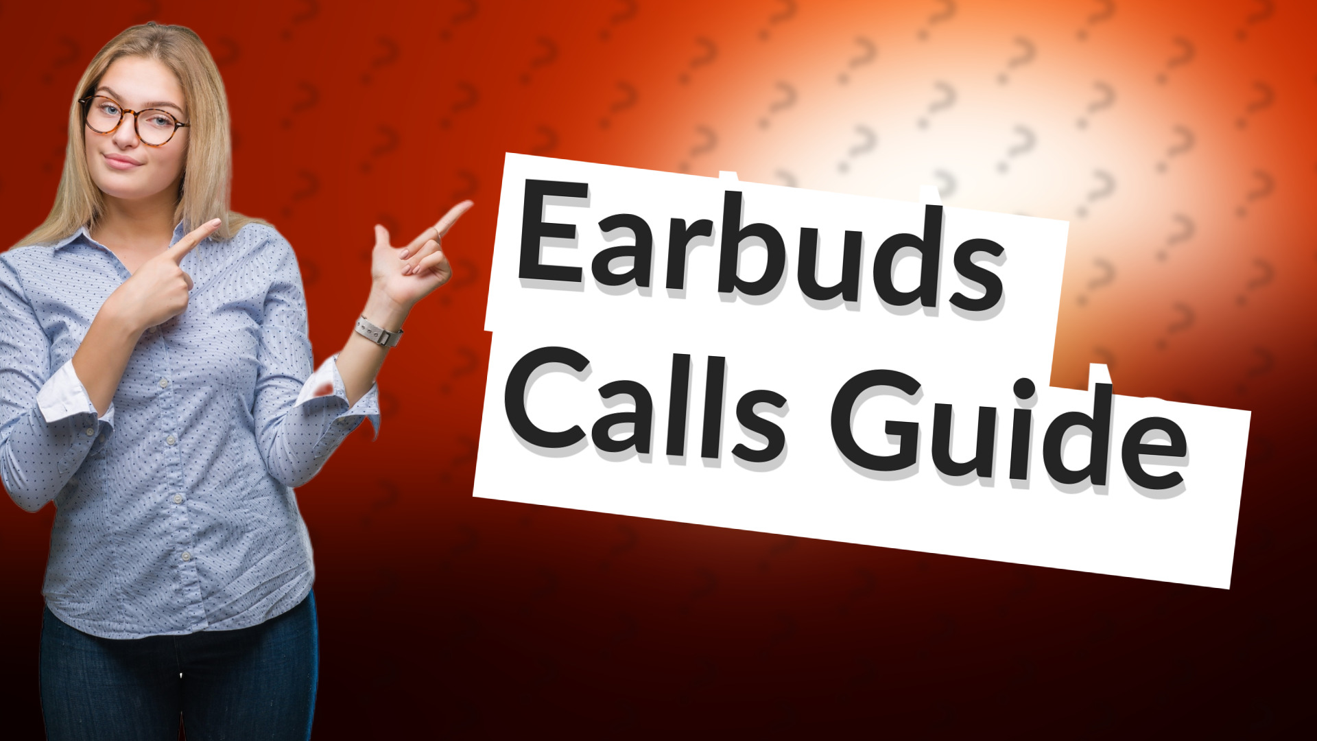 Earbuds Calls Guide