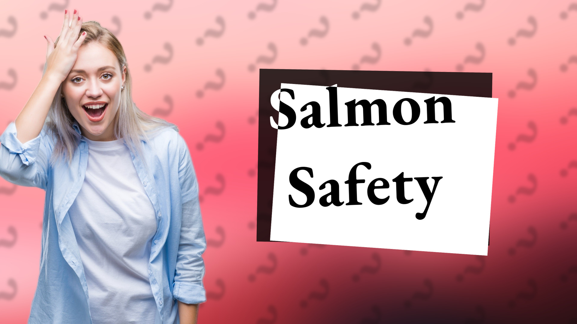Salmon Safety