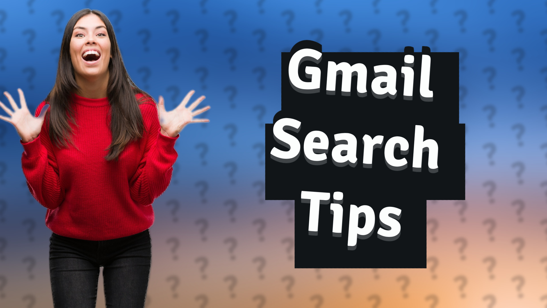 Gmail Search Tips