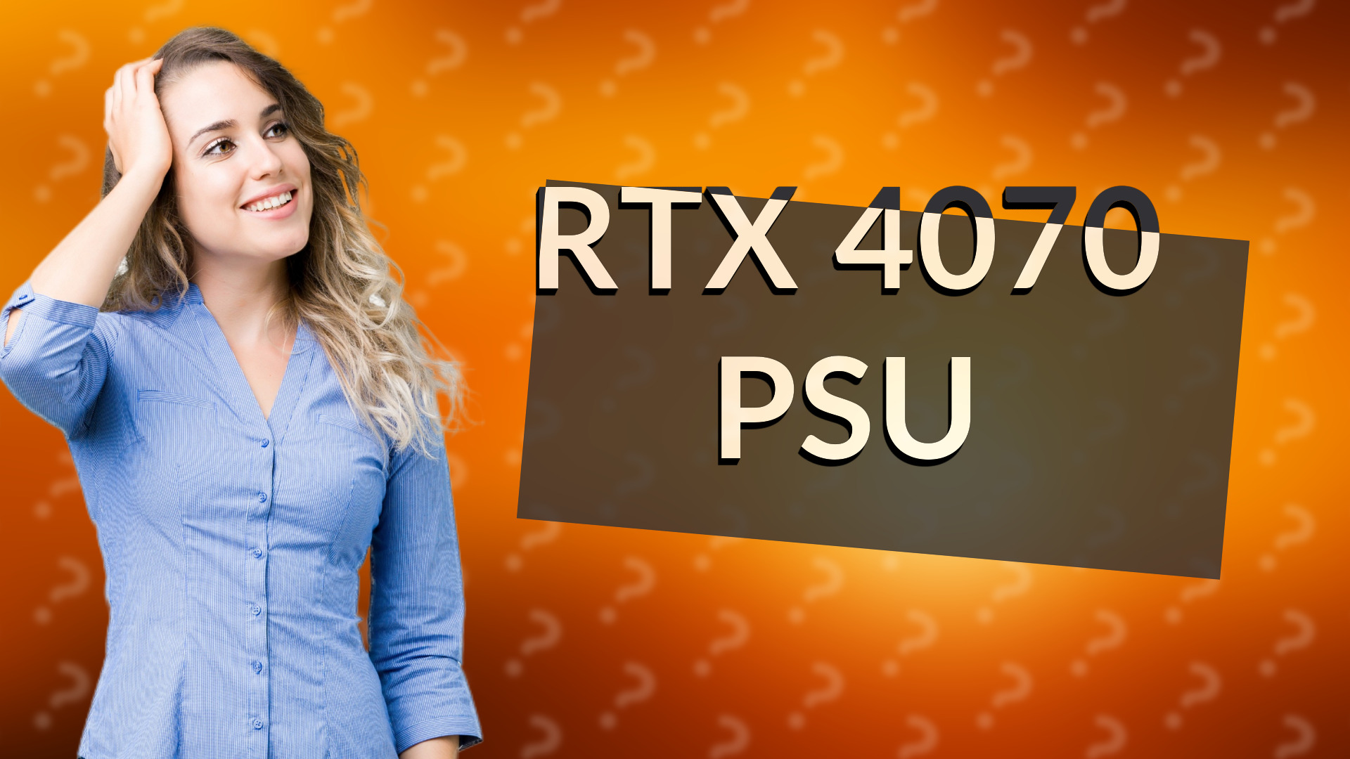 RTX 4070 PSU