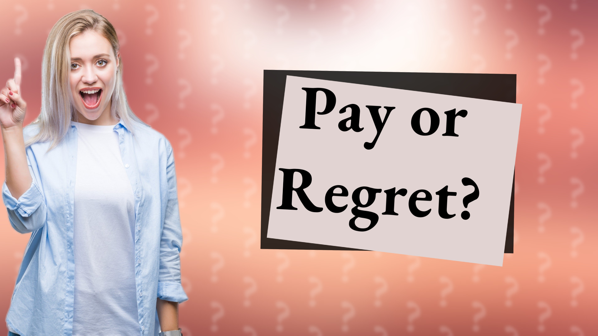 Pay or Regret?