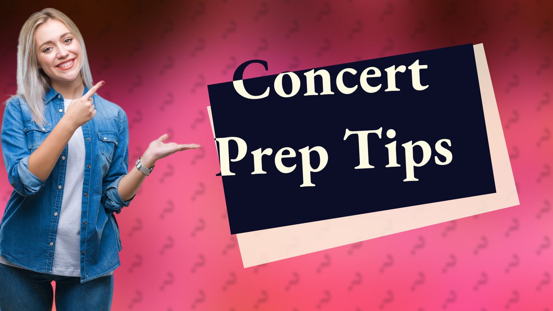 Concert Prep Tips