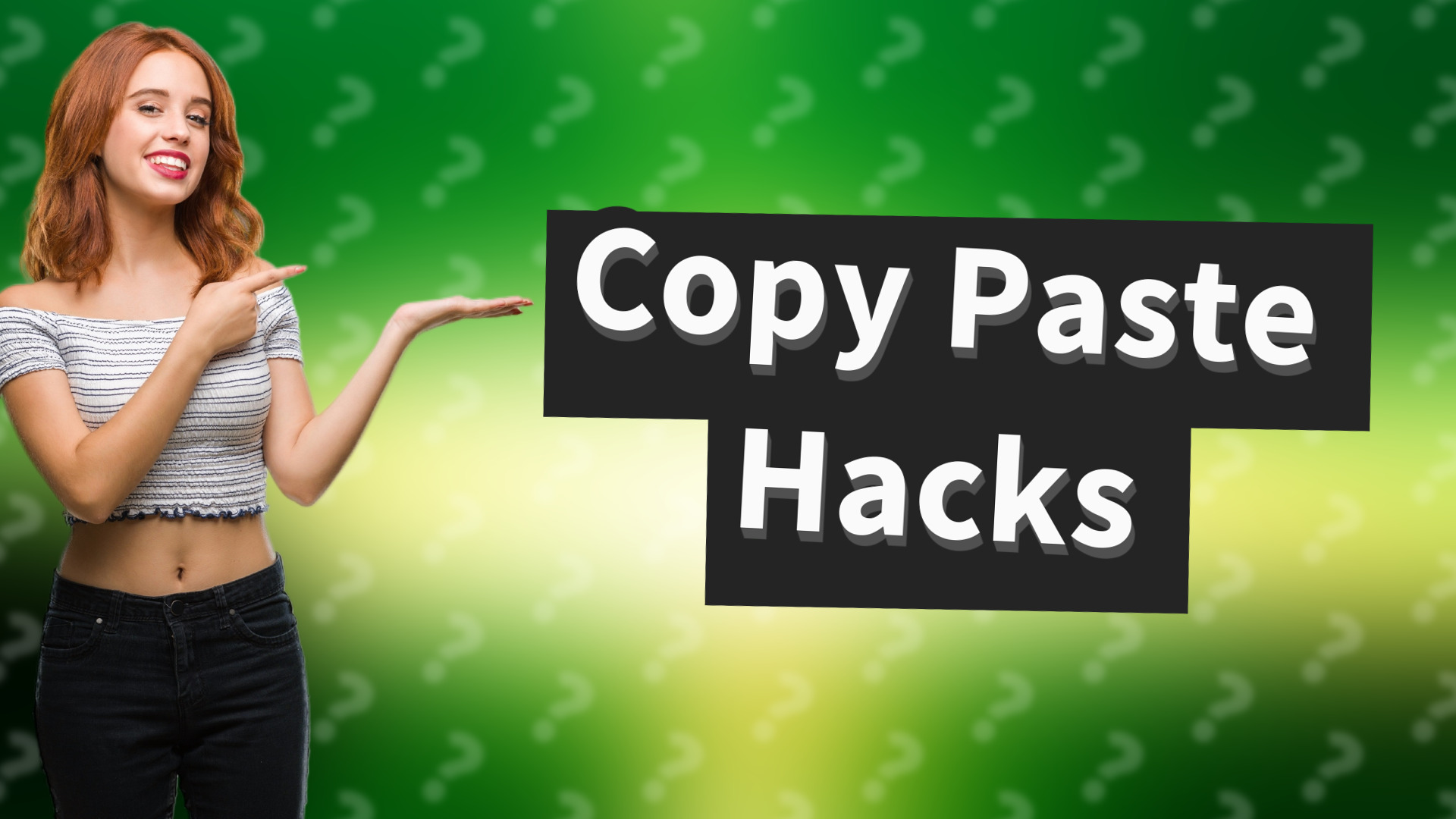 Copy Paste Hacks
