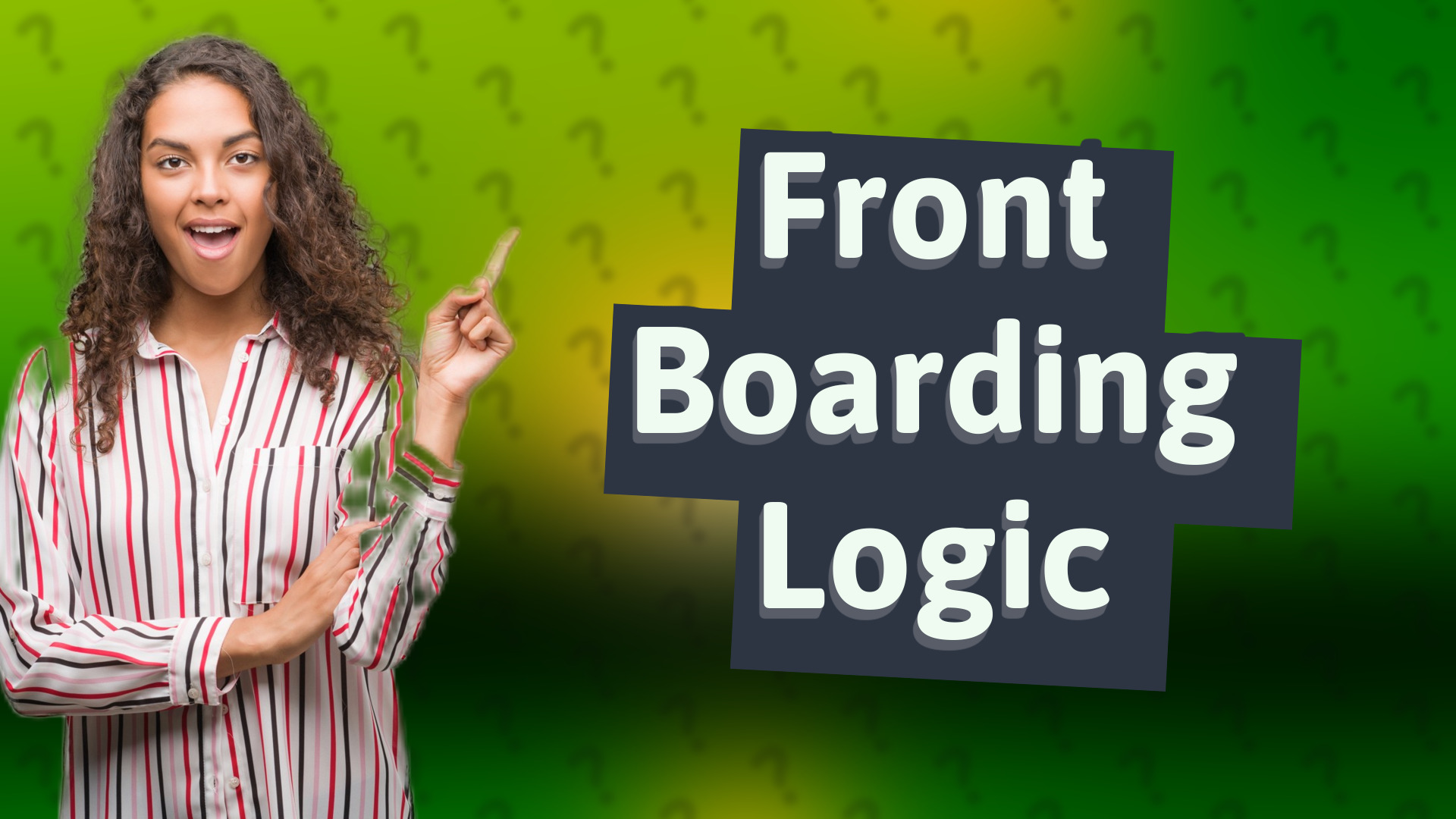 Front Boarding Logic