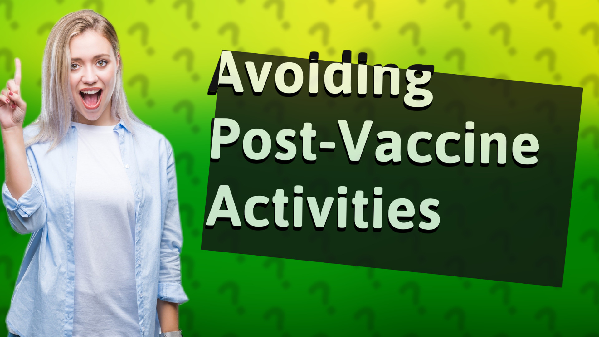 Avoiding Post-Vaccine Activities