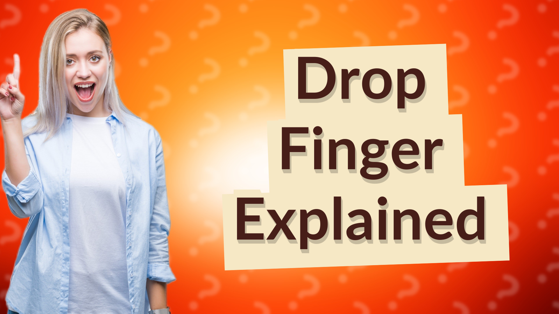 Drop Finger Explained