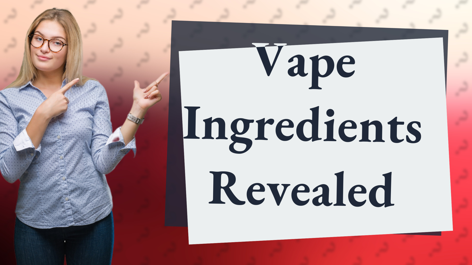 Vape Ingredients Revealed