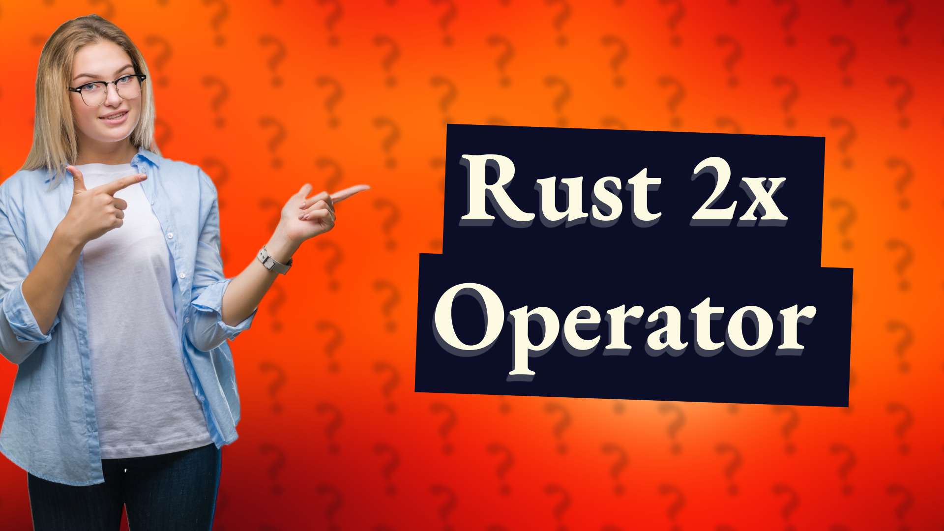 Rust 2x Operator