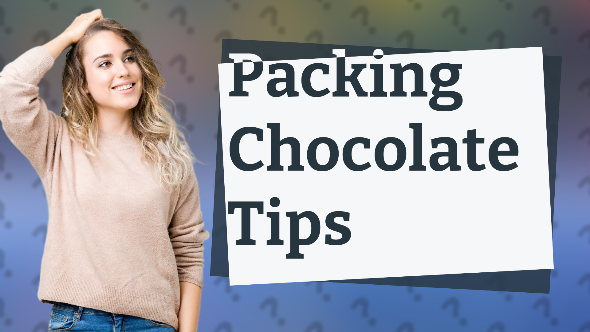 Packing Chocolate Tips