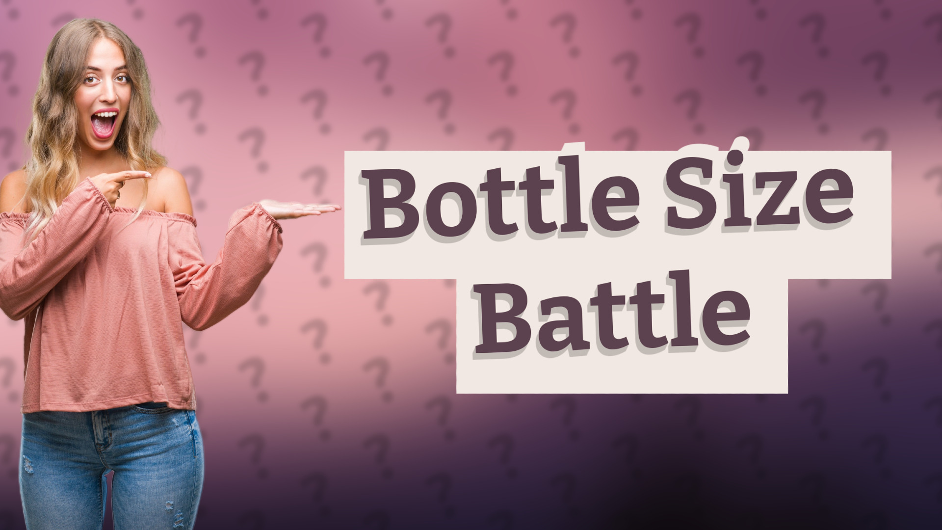 Bottle Size Battle