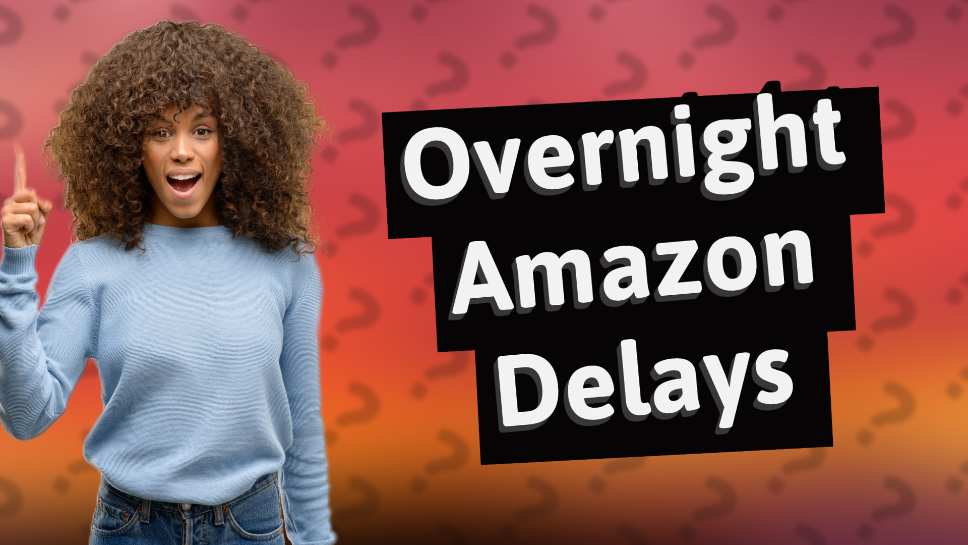 Overnight Amazon Delays