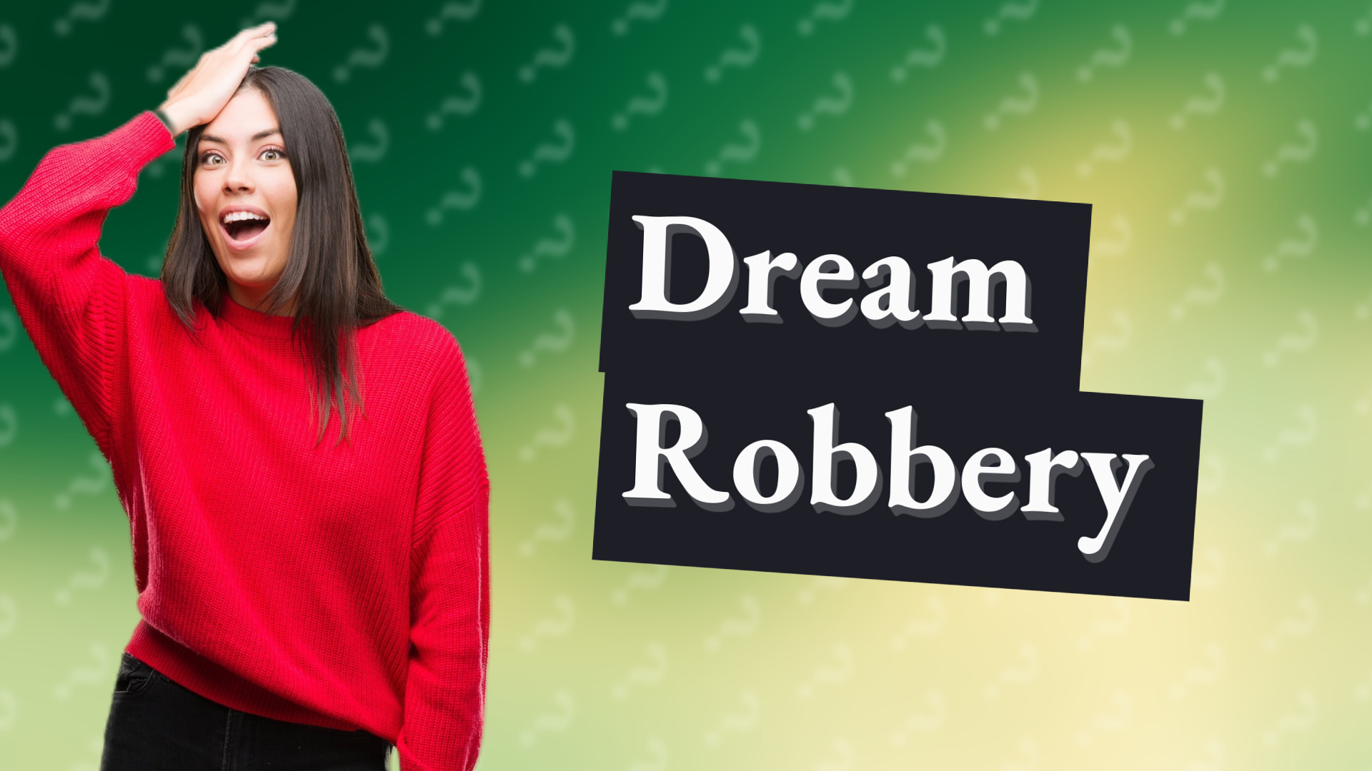 Dream Robbery
