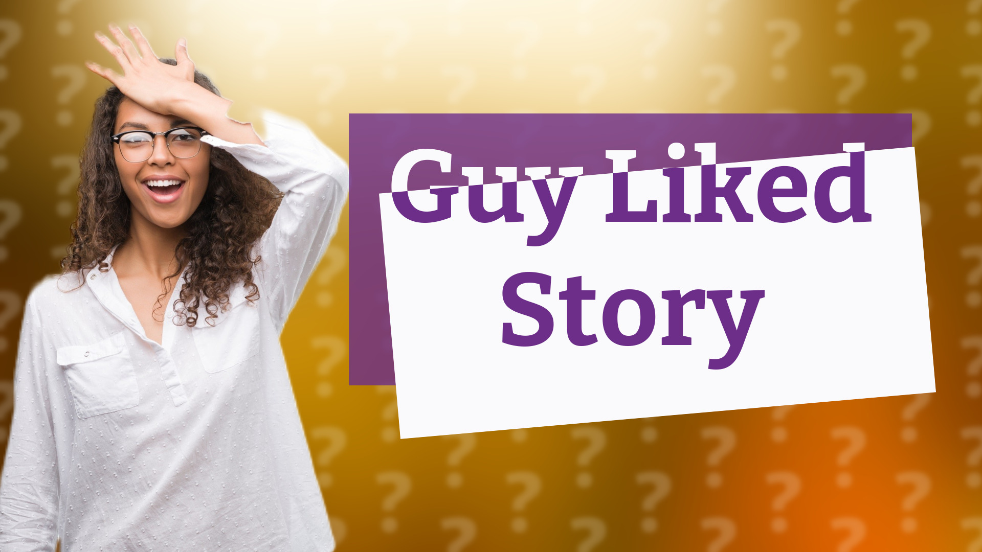 Guy Liked Story