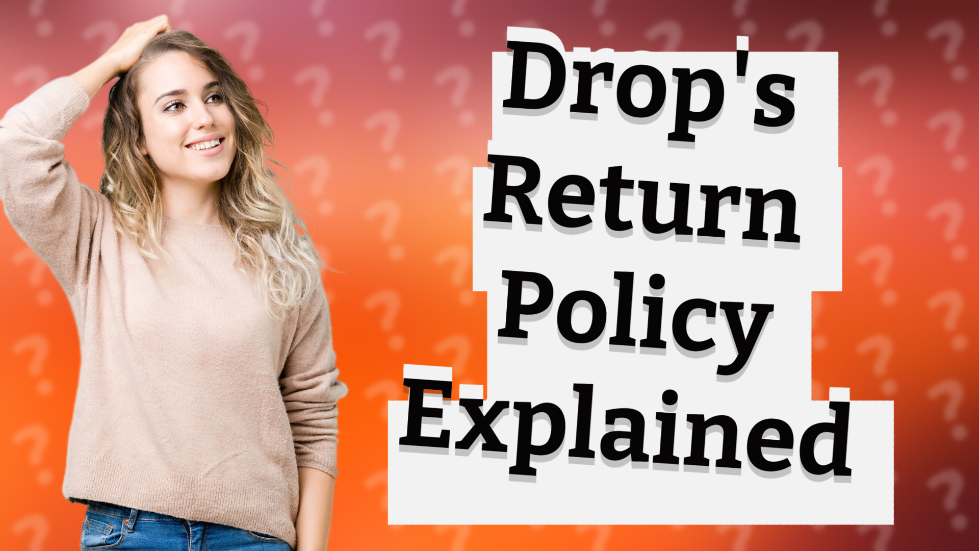 Drop's Return Policy Explained