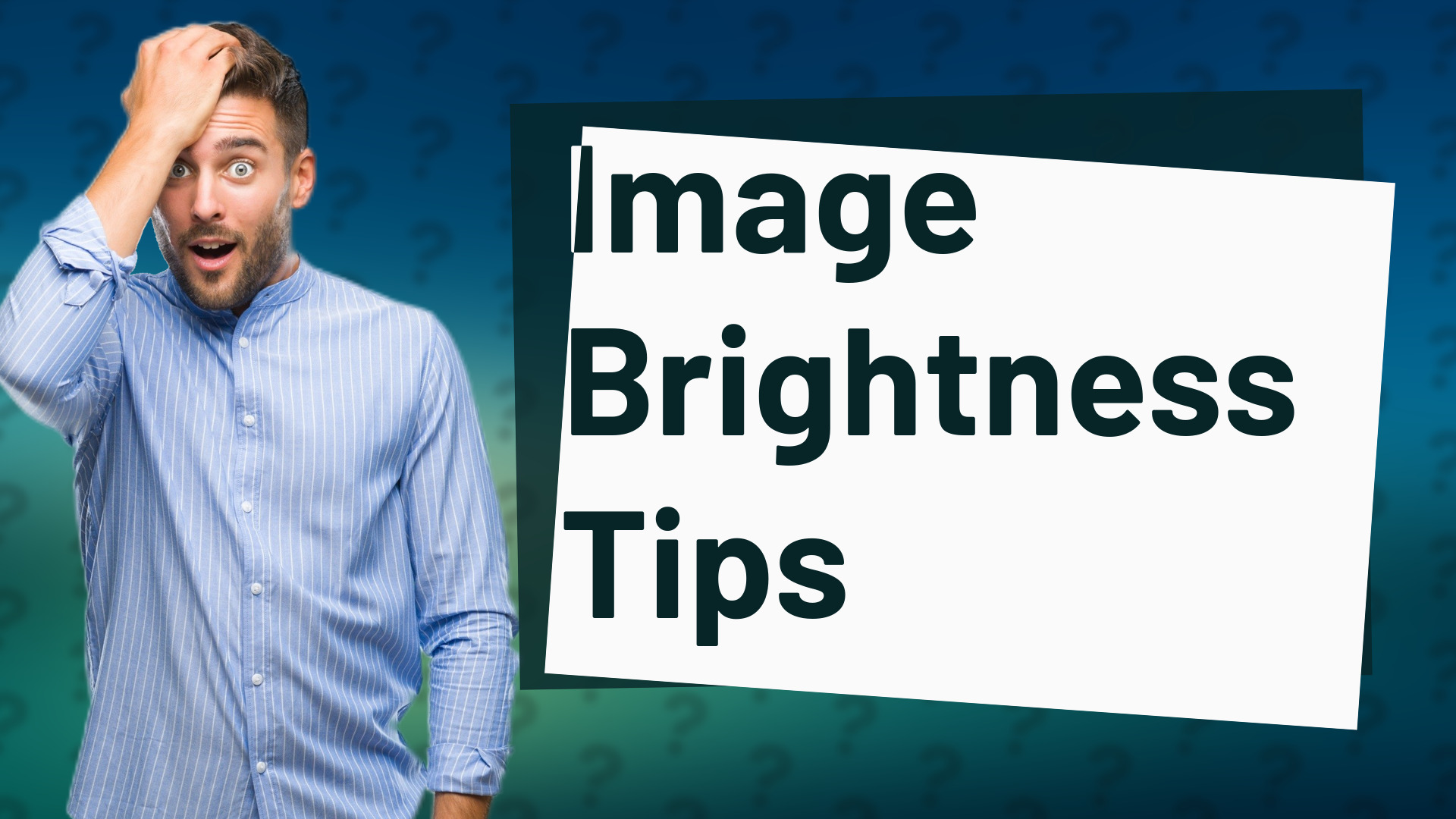 Image Brightness Tips