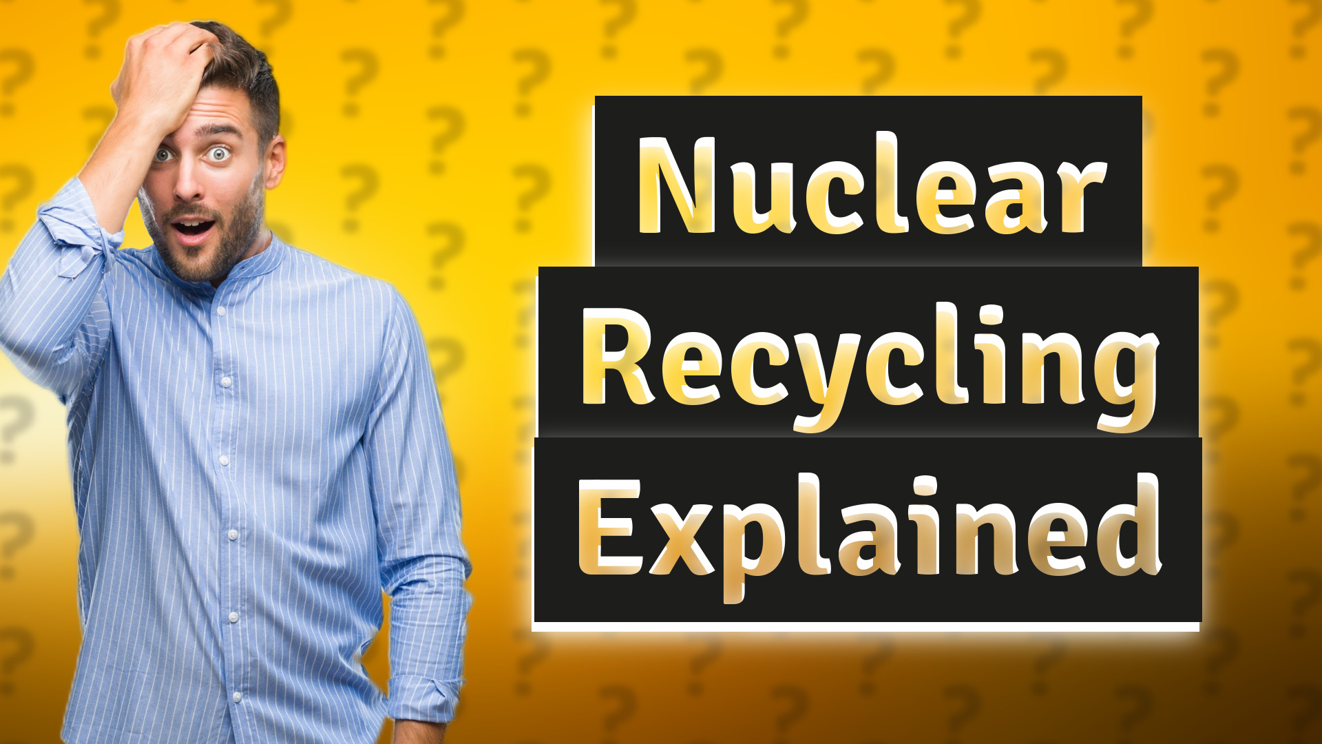 Nuclear Recycling Explained