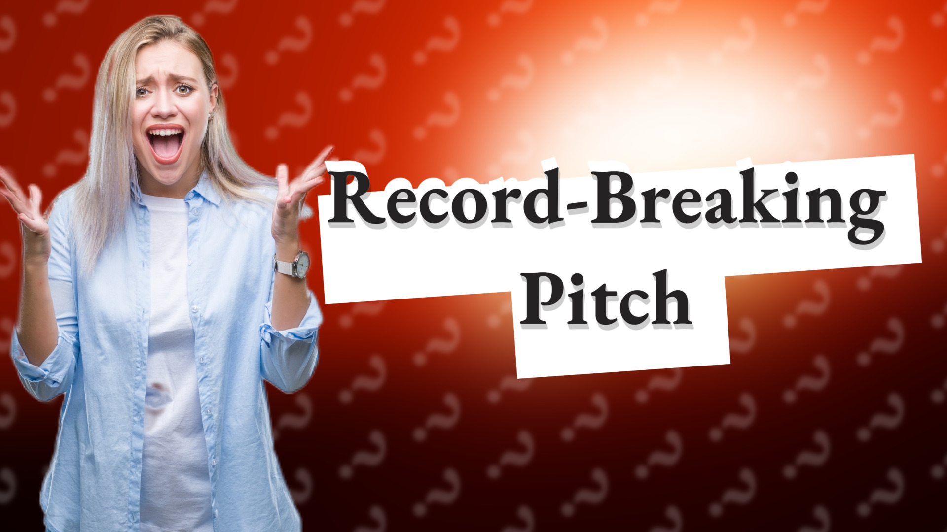 Record-Breaking Pitch