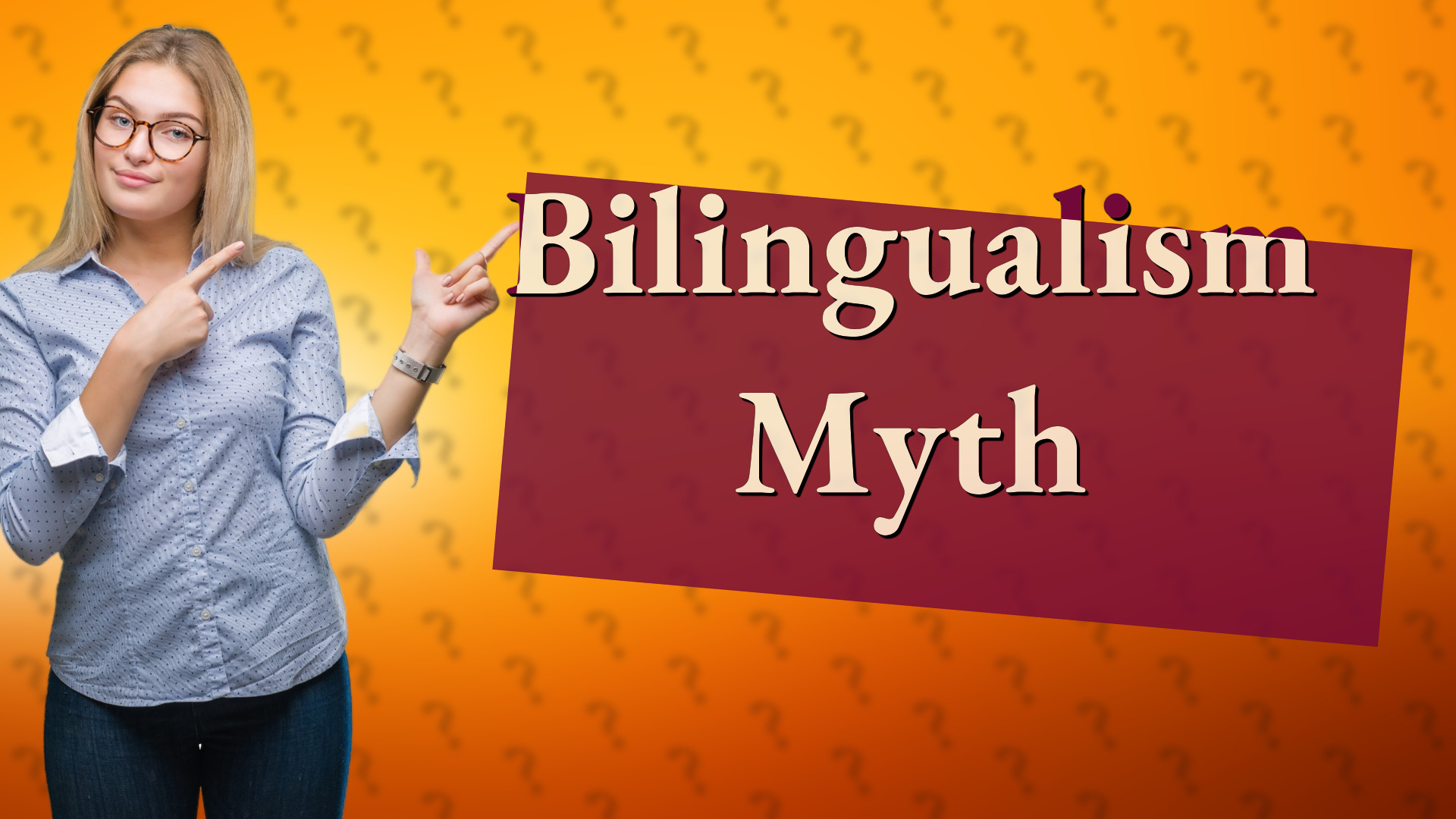 Bilingualism Myth