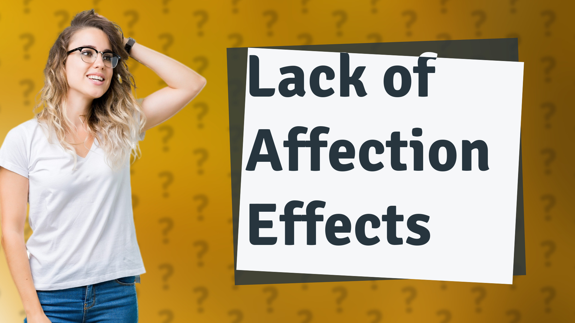 Lack of Affection Effects