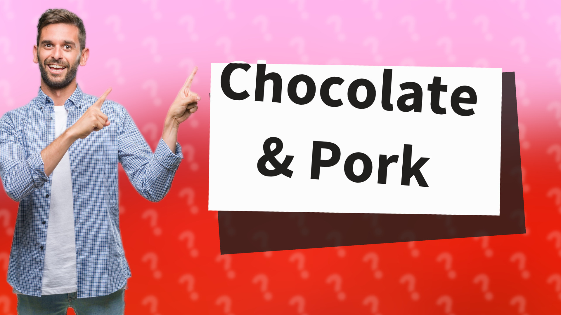 Chocolate & Pork