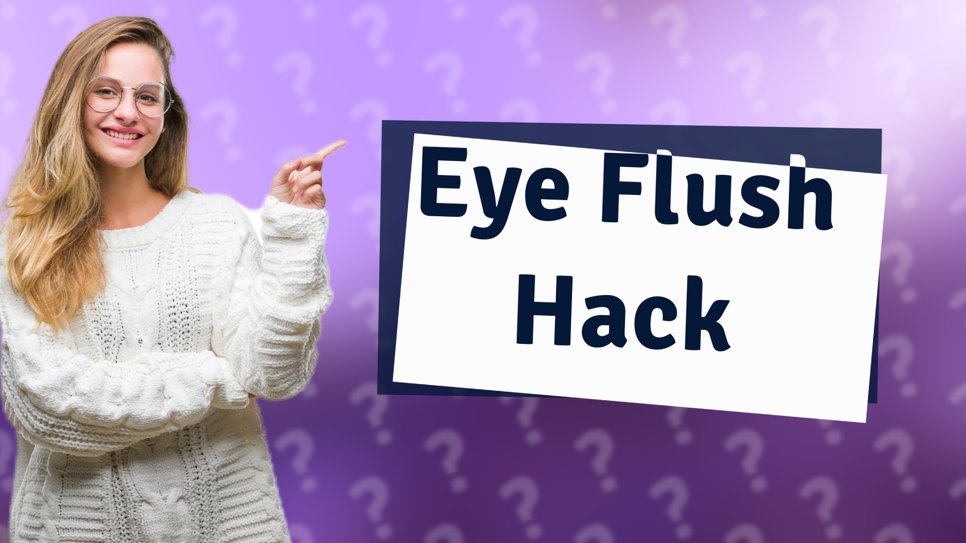 Eye Flush Hack