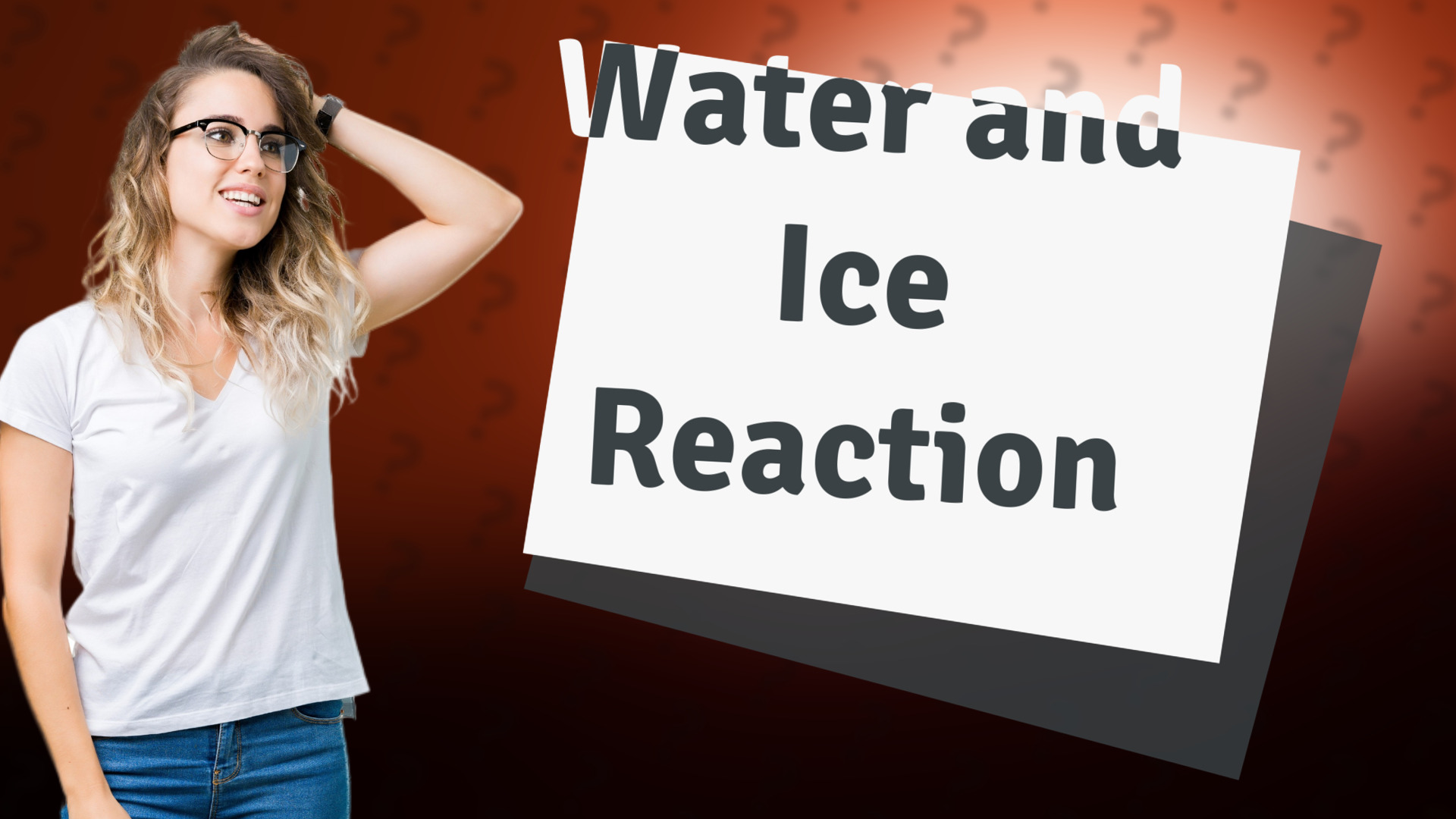 Water and Ice Reaction