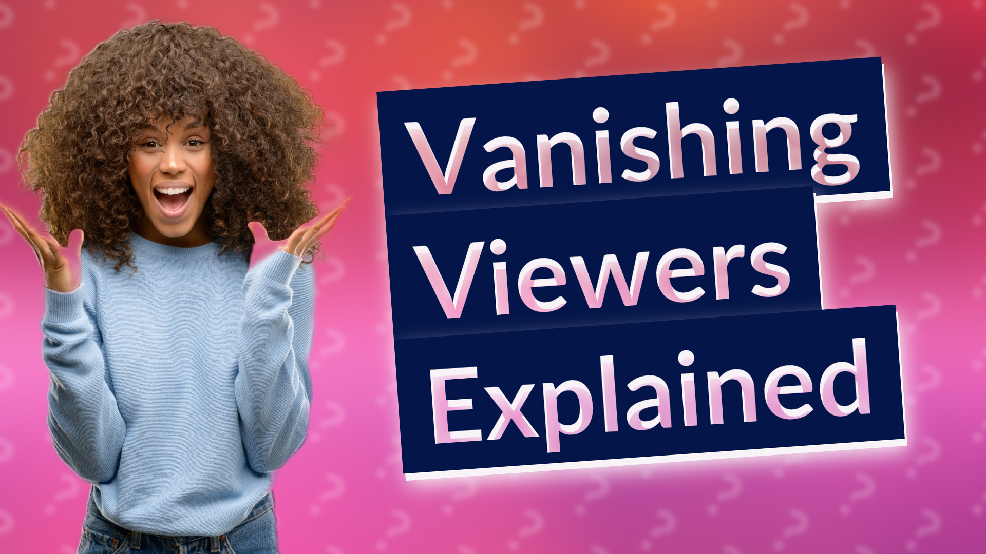 Vanishing Viewers Explained