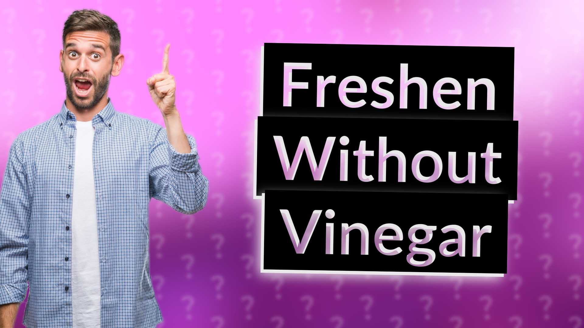 Freshen Without Vinegar
