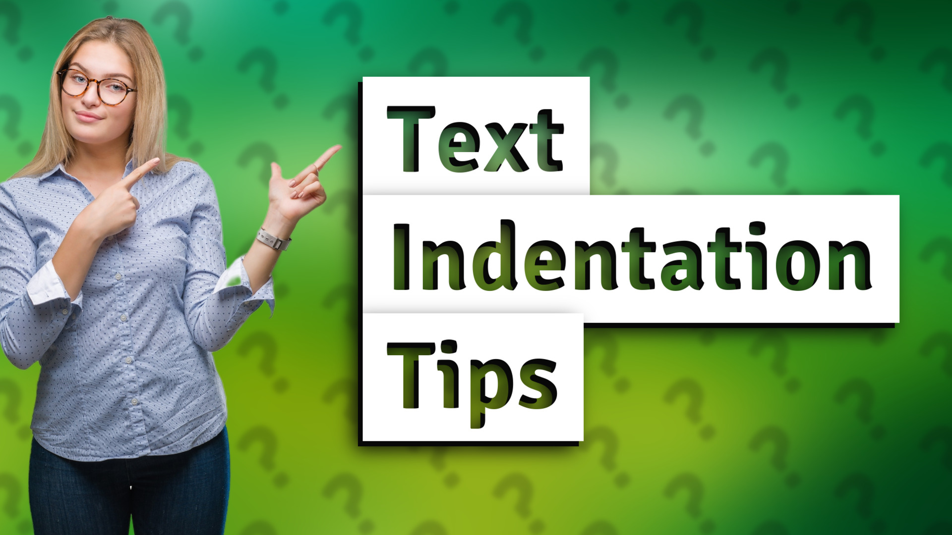 Text Indentation Tips