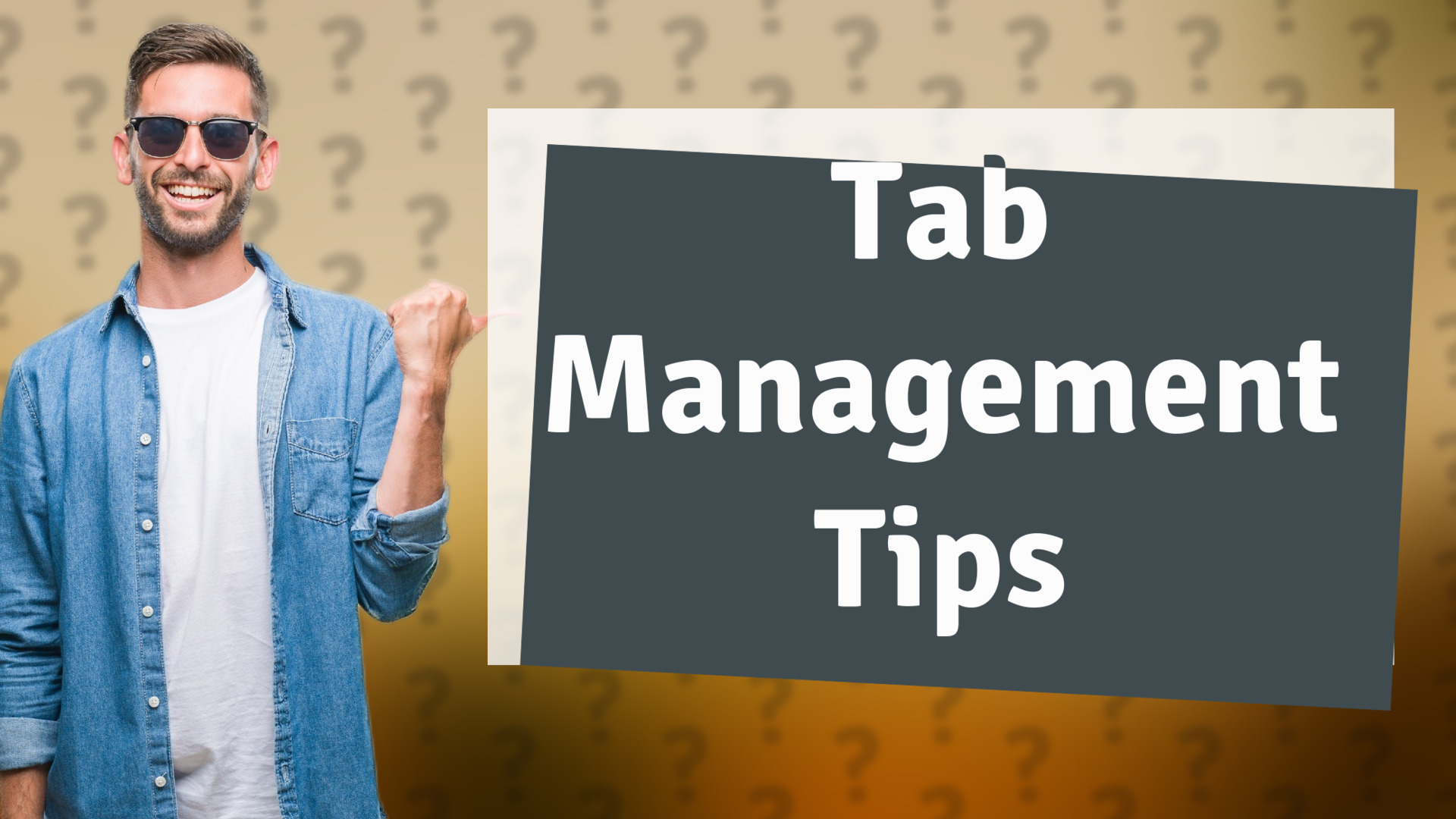 Tab Management Tips