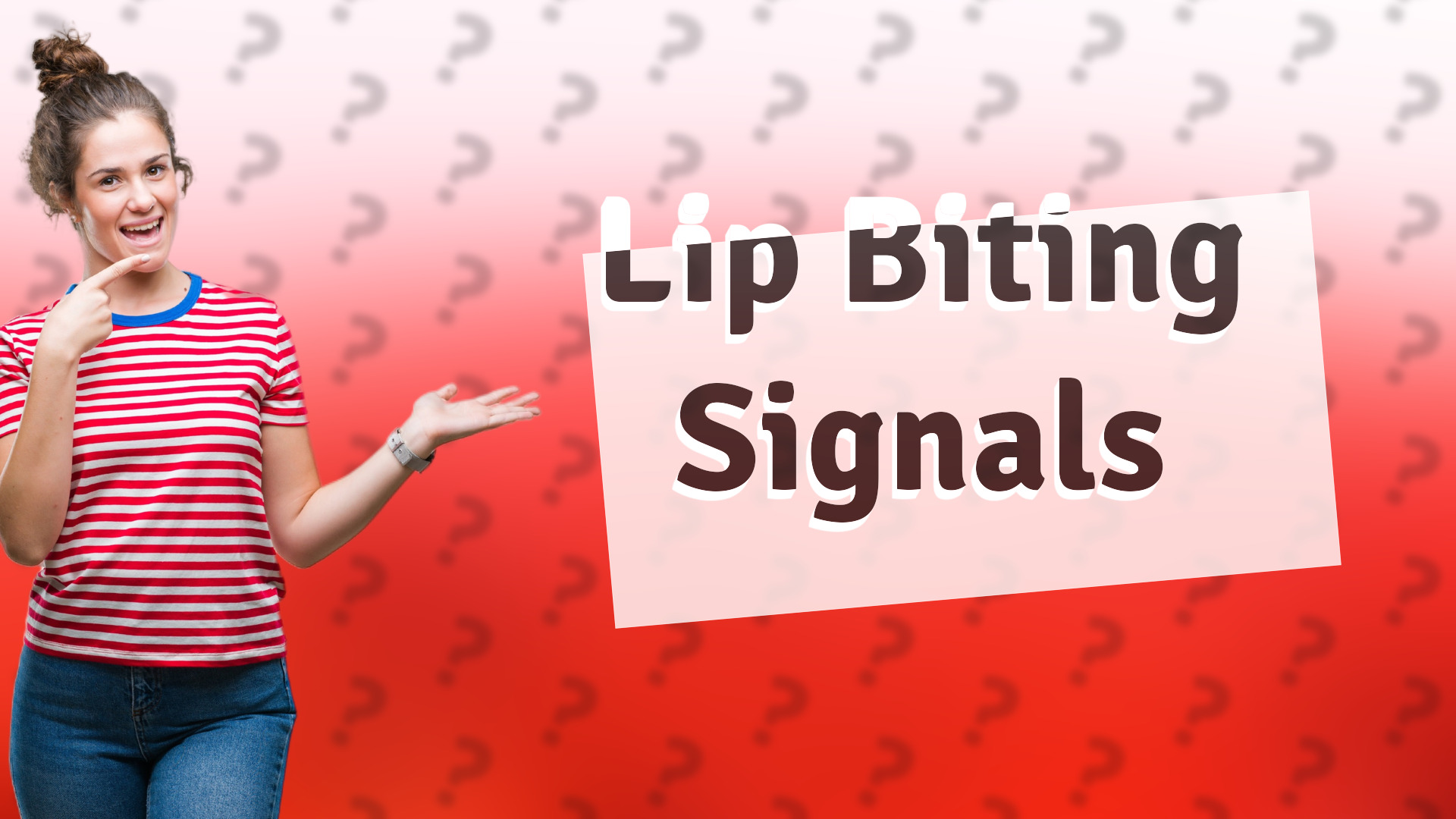 Lip Biting Signals