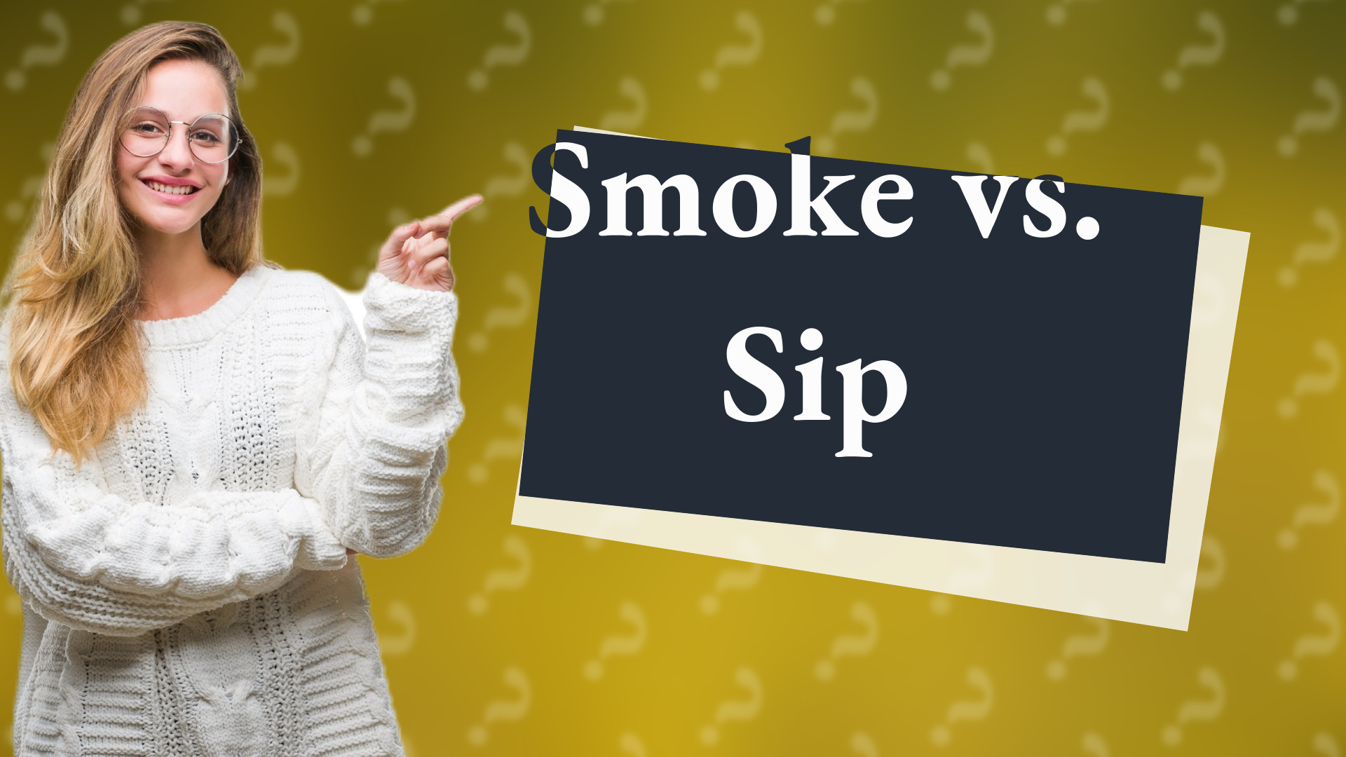 Smoke vs. Sip