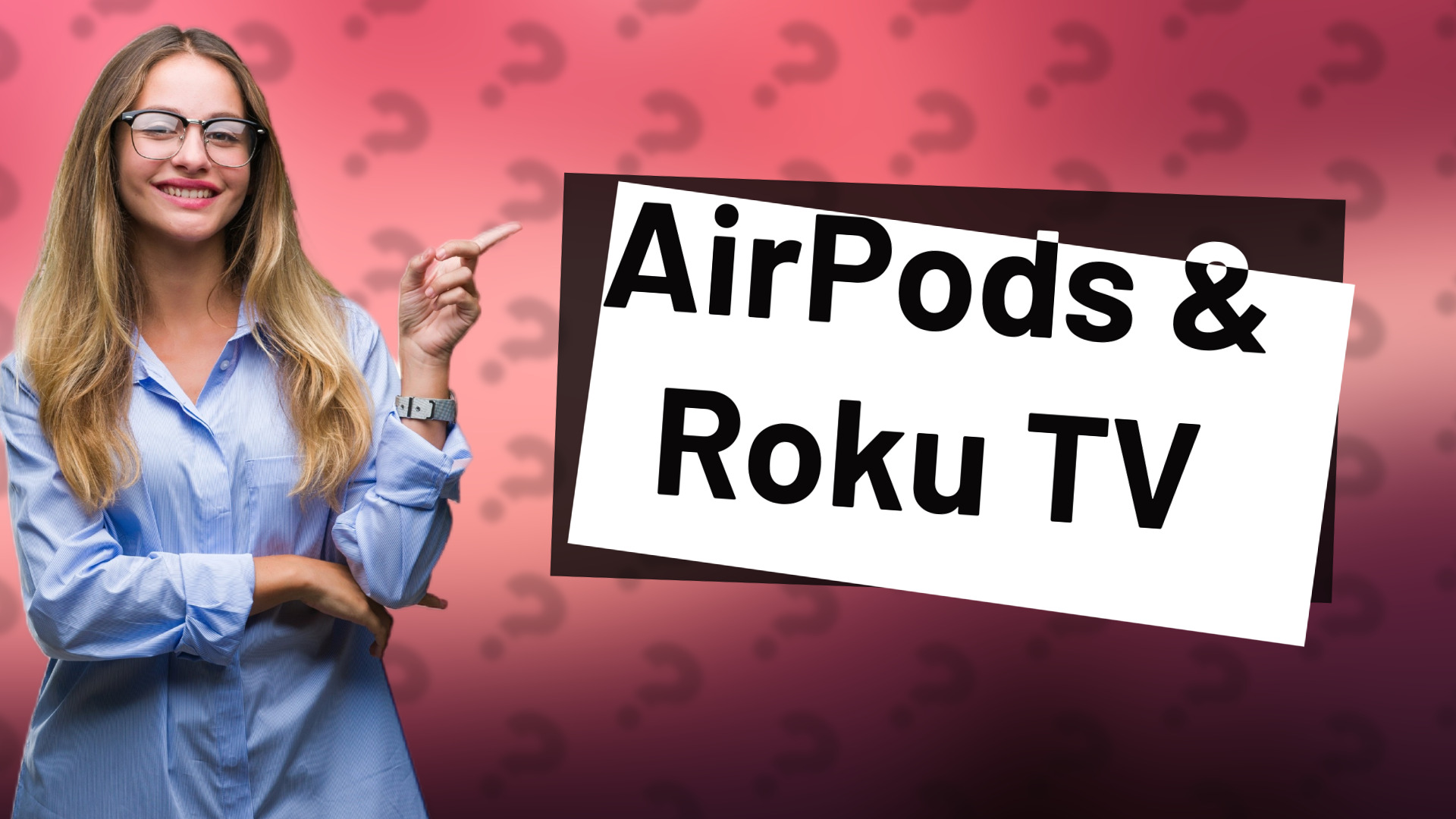 AirPods & Roku TV