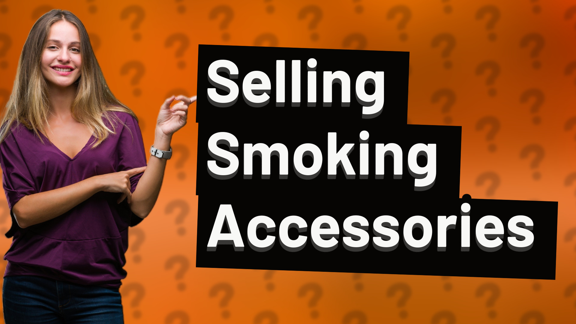 Selling Smoking Accessories