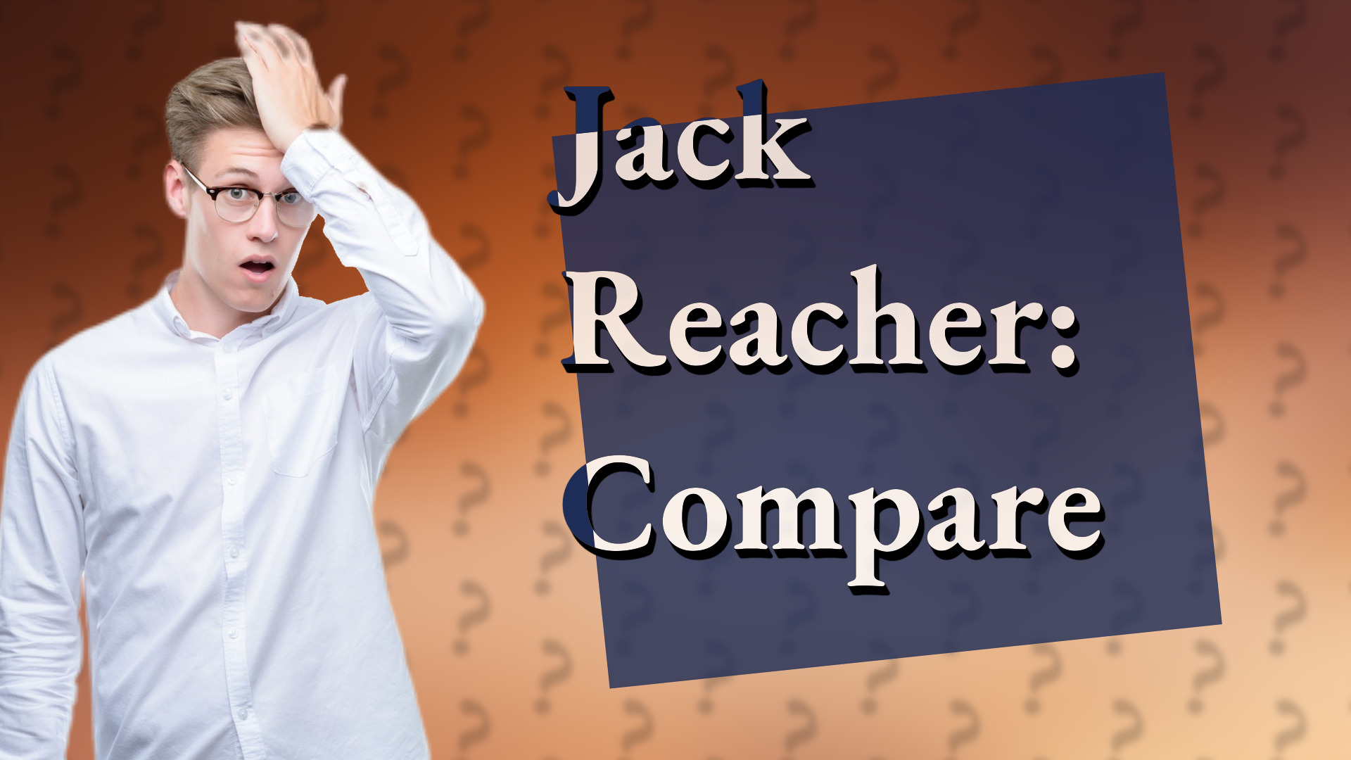 Jack Reacher: Compare