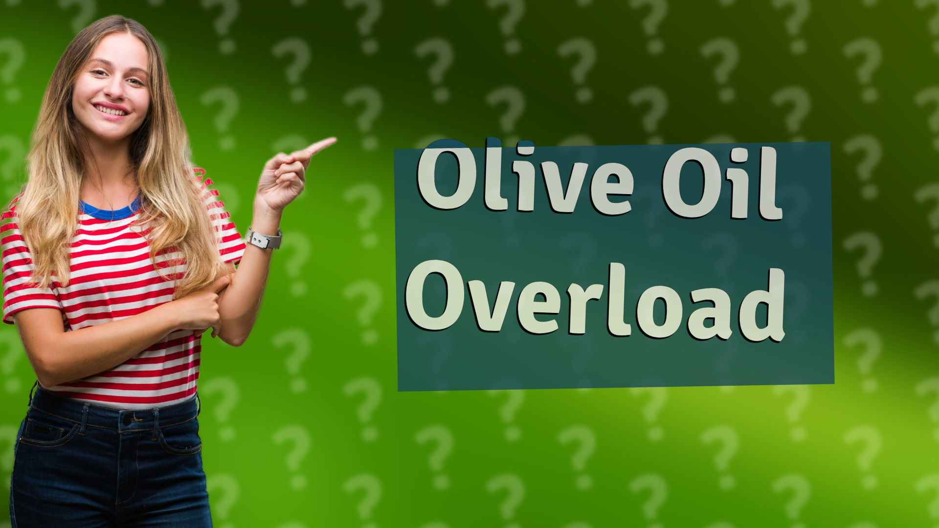 Olive Oil Overload
