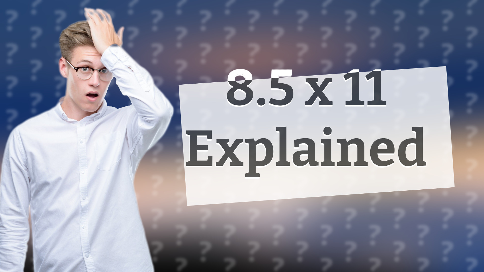8.5 x 11 Explained