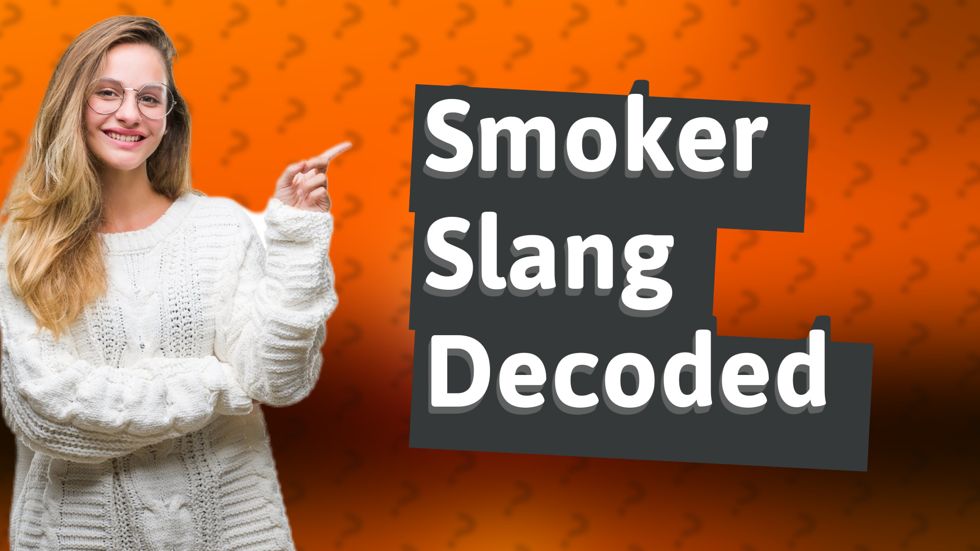 Smoker Slang Decoded