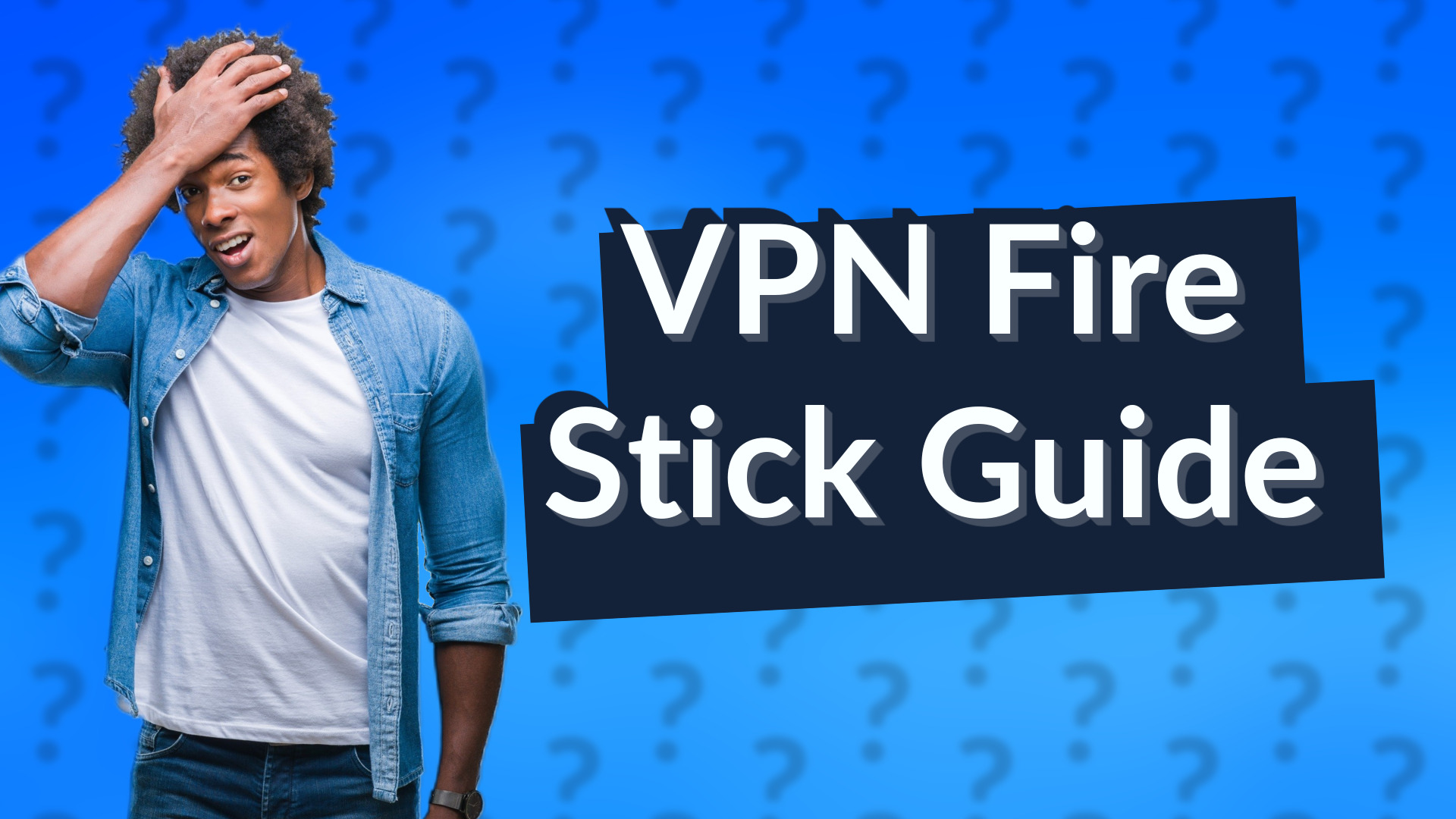 VPN Fire Stick Guide
