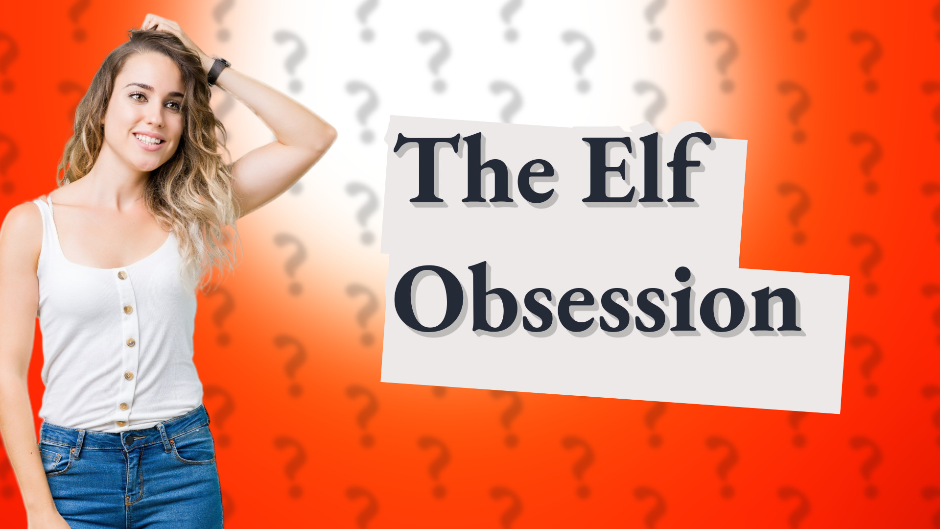 The Elf Obsession