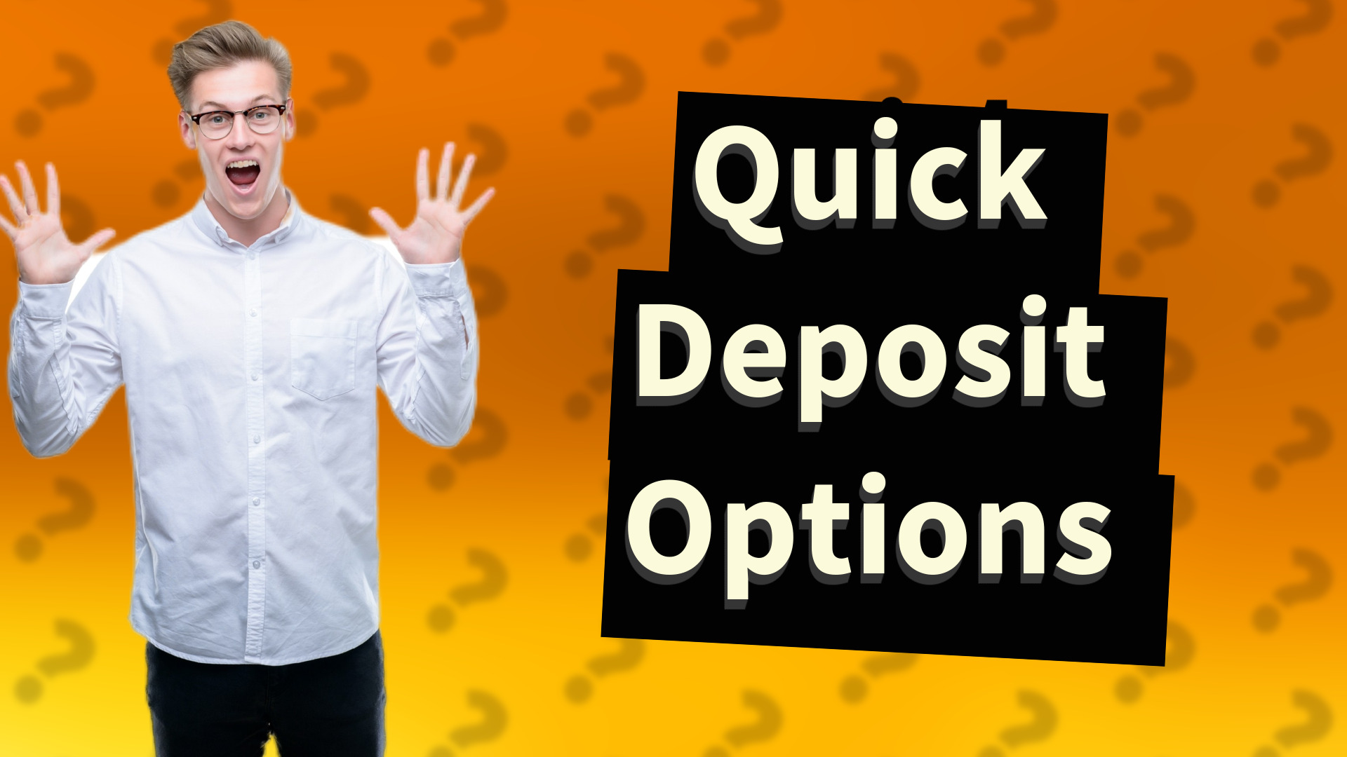 Quick Deposit Options